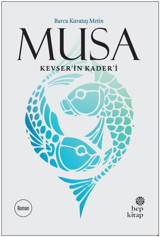 Musa - Kevser'in Kader'i Burcu Karataş Metin Hep Kitap