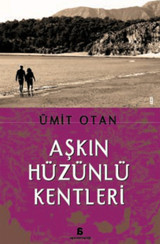 Aşkın Hüzünlü Kentleri Ümit Otan Agora Kitaplığı