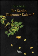 Bir Katilin Tükenmez Kalemi Esra Pekin Sel Yayıncılık