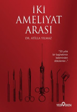 İki Ameliyat Arası Atilla Yılmaz Yediveren Yayınları