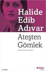 Ateşten Gömlek Halide Edib Adıvar Can Yayınları