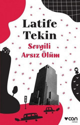 Sevgili Arsız Ölüm Latife Tekin Can Yayınları