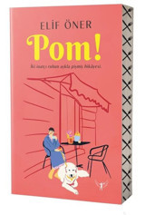Pom! İki İnatçı Ruhun Aşkla Pişmiş Hikayesi Elif Öner Artemis Yayınları