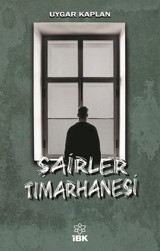 Şairler Tımarhanesi Uygar Kaplan İBK