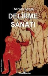 Delirme Sanatı Serkan Koçak Kitap Müptelası Yayınları