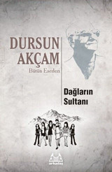 Dağların Sultanı-Büyük Boy Dursun Akçam Arkadaş Yayıncılık