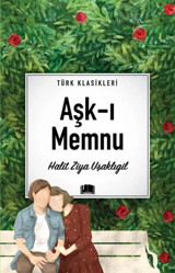 Aşk-ı Memnu - Türk Klasikleri Halid Ziya Uşaklıgil Ema Kitap