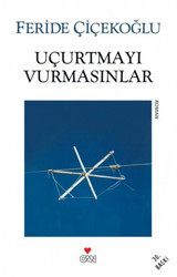 Uçurtmayı Vurmasınlar Feride Çiçekoğlu Can Yayınları
