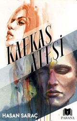 Kafkas Ateşi Hasan Saraç Parana