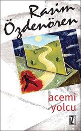 Acemi Yolcu Rasim Özdenören İz Yayıncılık