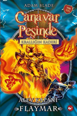 Canavar Peşinde Krallığın Kaderi - Alev Kapanı Flaymar Adam Blade Beyaz Balina Yayınları