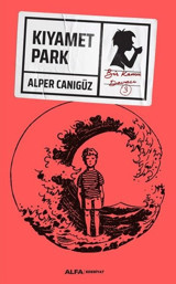 Kıyamet Park - Bir Kamu Davası 3 Alper Canıgüz Alfa Yayıncılık