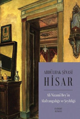 Ali Nizami Beyin Alafrangalığı ve Şeyhliği - Kitap Boy Abdülhak Şinasi Hisar Everest Yayınları