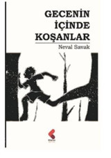 Gecenin İçinde Koşanlar Neval Savak Klaros Yayınları