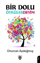 Bir Dolu Öykülerdeyim Onurcan Aydoğmuş Dorlion Yayınevi