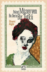 Fakat Müzeyyen Bu Derin Bir Tutku İlhami Algör İletişim Yayınları