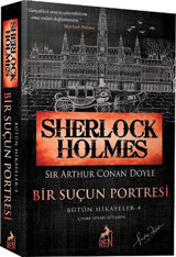 Sherlock Holmes - Bir Suçun Portresi - Bütün Hikayeler 4 Sir Arthur Conan Doyle Ren Kitap