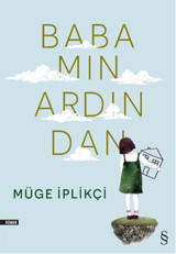 Babamın Ardından Müge İplikçi Everest Yayınları