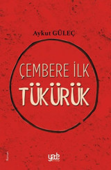 Çembere İlk Tükürük Aykut Güleç Yade Kitap