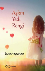 Aşkın Yedi Rengi İlhan Çomak Bengisu Yayınları