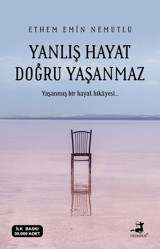 Yanlış Hayat Doğru Yaşanmaz Ethem Emin Nemutlu Olimpos Yayınları