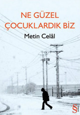 Ne Güzel Çocuklardık Biz Metin Celal Everest Yayınları