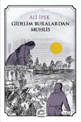 Gidelim Buralardan Muhlis Ali İpek İletişim Yayınları