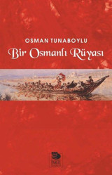 Bir Osmanlı Rüyası Osman Tunaboylu İmge Kitabevi