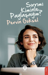 Sırrımı Kiminle Paylaşayım? Pervin Göksel Dorlion Yayınevi