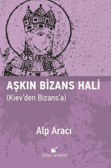 Aşkın Bizans Hali Alp Aracı Öteki Yayınevi