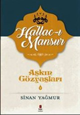 Hallac-ı Mansur-Aşkın Gözyaşları Sinan Yağmur Kapı Yayınları