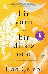 Bir Yara Bir Dilsiz Oda Can Çelebi Artemis Yayınları
