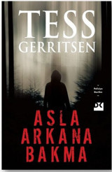 Asla Arkana Bakma Tess Gerritsen Doğan Kitap