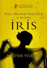 İris-Dört Mevsim Yalnızlık ve Bir Kadın Meltem Yılmaz Destek Yayınları