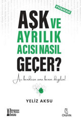Aşk ve Ayrılık Acısı Nasıl Geçer? Yeliz Aksu Otantik Kitap