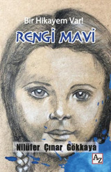 Bir Hikayem Var! - Rengi Mavi Nilüfer Çınar Gökkaya Az Kitap