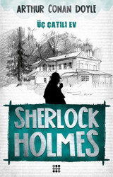 Sherlock Holmes-Üç Çatılı Ev Sir Arthur Conan Doyle Dokuz Yayınları