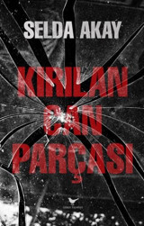 Kırılan Can Parçası Selda Akay Günce Yayınları