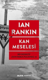 Kan Meselesi-Bir Dedektif John Rebus Polisiyesi 14 Ian Rankin Alfa Yayıncılık