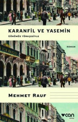 Karanfil ve Yasemin - Günümüz Türkçesiyle Mehmet Rauf Can Yayınları