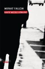 Hafif Metro Günleri Murat Yalçın Notos