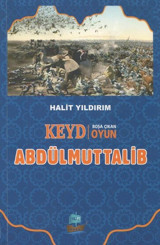 Abdülmuttalib - Keyd Boşa Çıkan Oyun Halit Yıldırım Yafes Yayınları