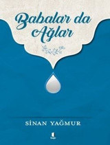 Babalar da Ağlar Sinan Yağmur Kapı Yayınları