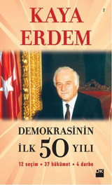 Demokrasinin İlk 50 Yılı Kaya Erdem Doğan Kitap