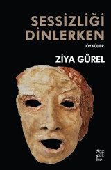 Sessizliği Dinlerken Ziya Gürel Sözcükler