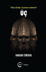 Üç - İkinci Kitap: Kusursuz Karanlık Hakan Evkaya Sıfır Yayınları