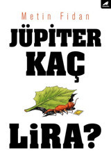 Jüpiter Kaç Lira? Metin Fidan Karakarga