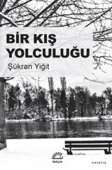 Bir Kış Yolculuğu Şükran Yiğit İletişim Yayınları
