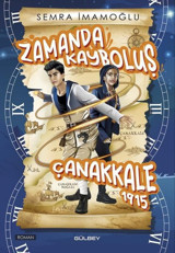 Zamanda Kayboluş - Çanakkale 1915 Semra İmamoğlu Gülbey Yayınları