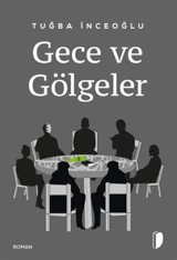 Gece ve Gölgeler Tuğba İnceoğlu Dağhan Külegeç Yayınları